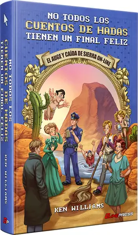La Guia No todos los cuentos de Hadas  tienen un final feliz - El auge y caída de Sierra On-Line